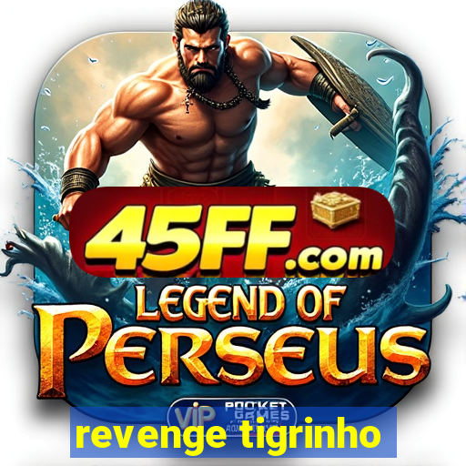 revenge tigrinho
